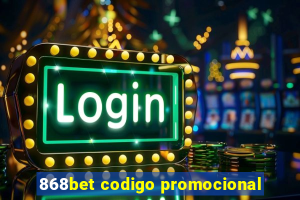 868bet codigo promocional